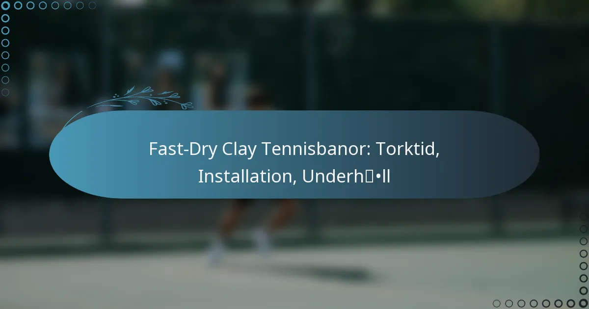 featured-image-fast-dry-clay-tennisbanor-torktid-installation-underhll