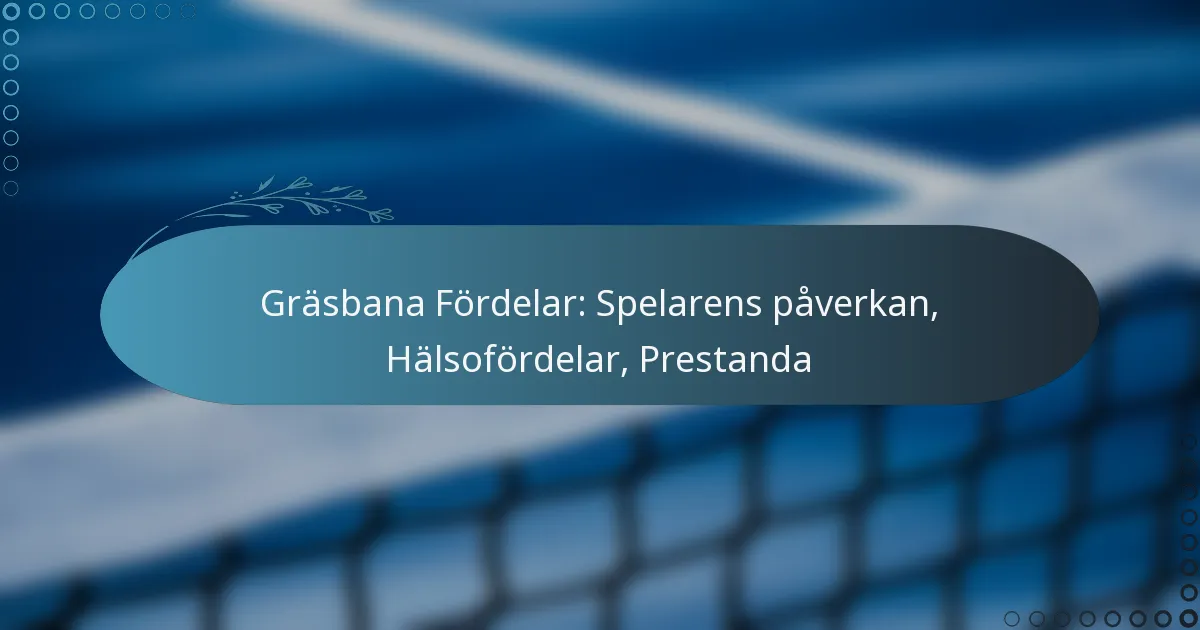 featured-image-grasbana-fordelar-spelarens-paverkan-halsofordelar-prestanda