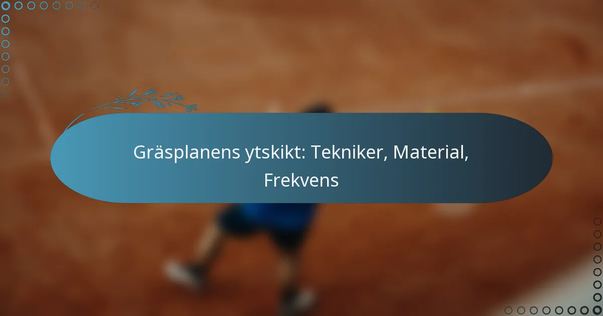 featured-image-grasplanens-ytskikt-tekniker-material-frekvens