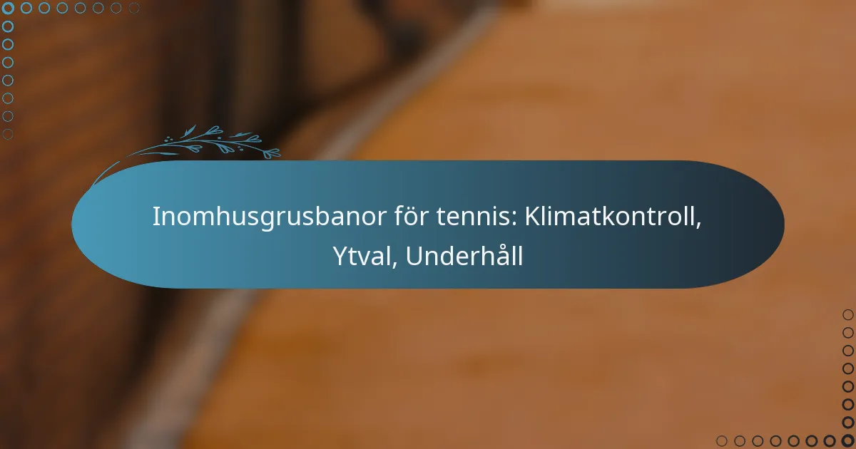 featured-image-inomhusgrusbanor-for-tennis-klimatkontroll-ytval-underhall
