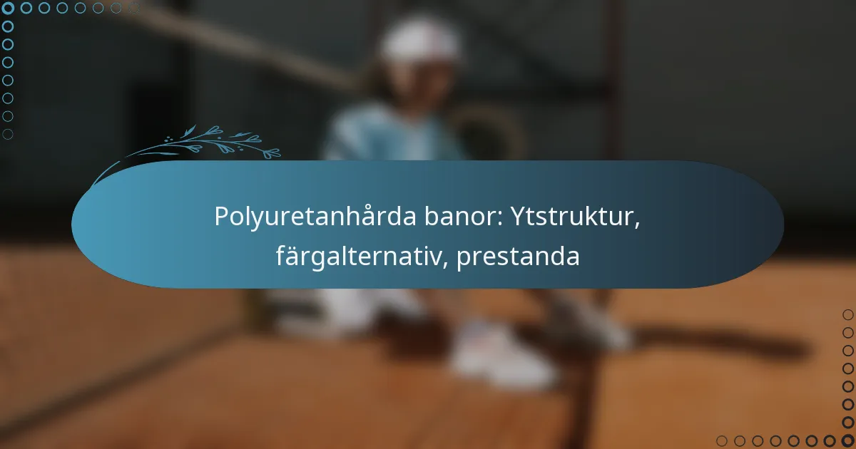 featured-image-polyuretanharda-banor-ytstruktur-fargalternativ-prestanda