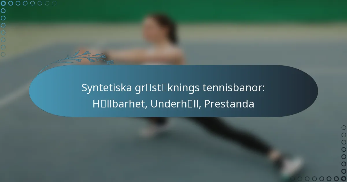 featured-image-syntetiska-grcaestcaeknings-tennisbanor-hcaegllbarhet-underhcaegll-prestanda