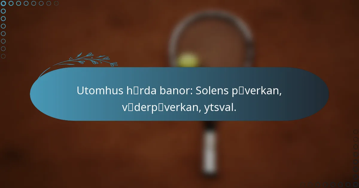 featured-image-utomhus-hcaegrda-banor-solens-pcaegverkan-vcaederpcaegverkan-ytsval