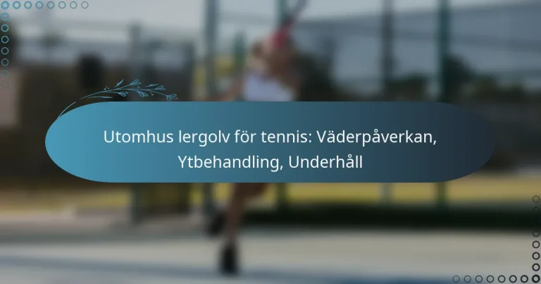 featured-image-utomhus-lergolv-for-tennis-vaderpaverkan-ytbehandling-underhall