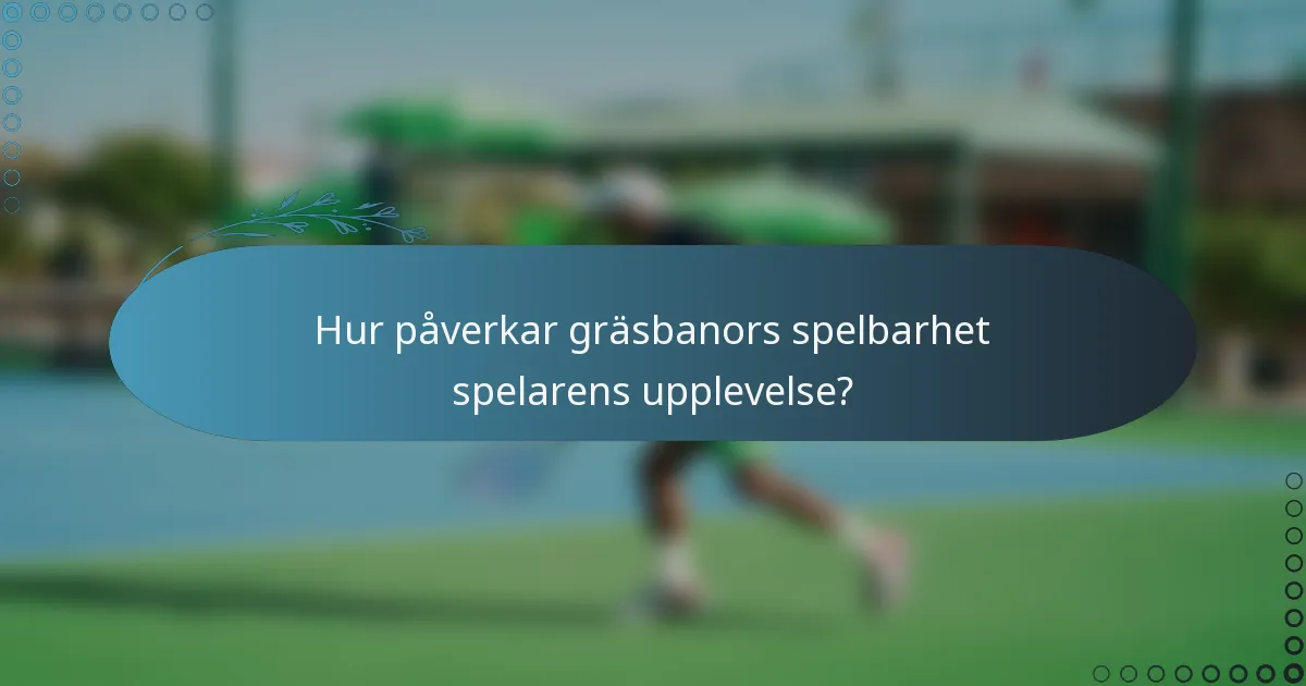 Hur påverkar gräsbanors spelbarhet spelarens upplevelse?